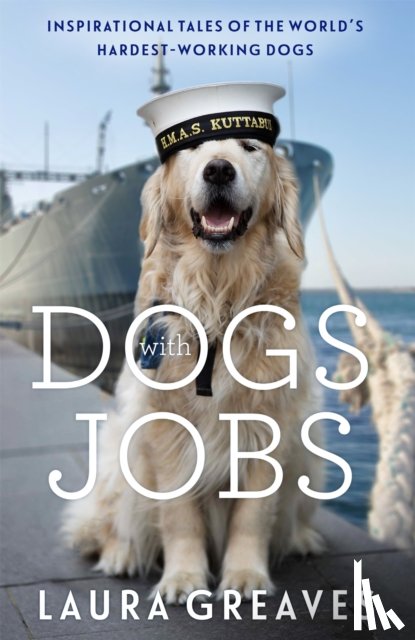 Greaves, Laura - Dogs With Jobs