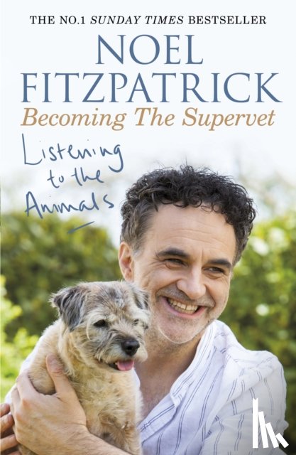 Fitzpatrick, Professor Noel - Listening to the Animals: Becoming The Supervet