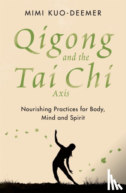 Kuo-Deemer, Mimi - Qigong and the Tai Chi Axis