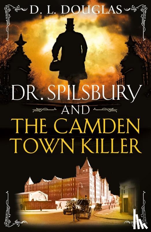 Douglas, D.L. - Dr. Spilsbury and the Camden Town Killer