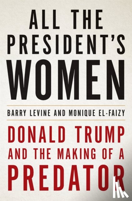 El-Faizy, Monique, Levine, Barry - All the President's Women