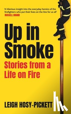 Hosy-Pickett, Leigh - Up In Smoke - Stories From a Life on Fire