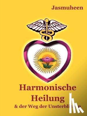 Jasmuheen - Harmonische Heilung