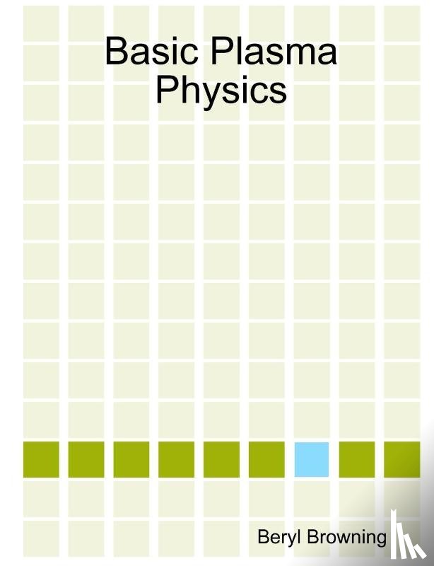 Browning, Beryl - Basic Plasma Physics