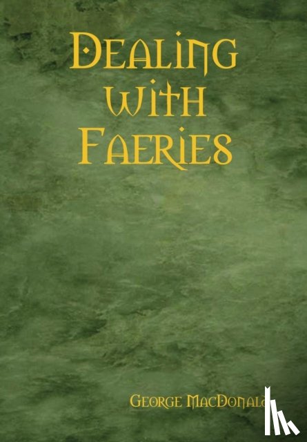 MacDonald, George - Dealing with Faeries