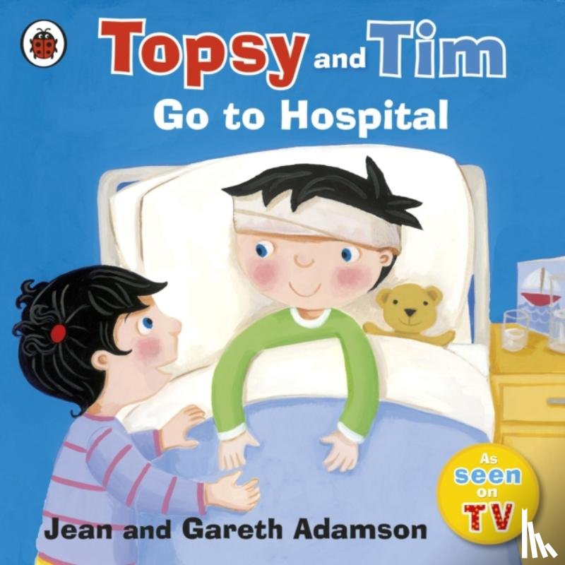 Adamson, Jean - Topsy and Tim: Go to Hospital