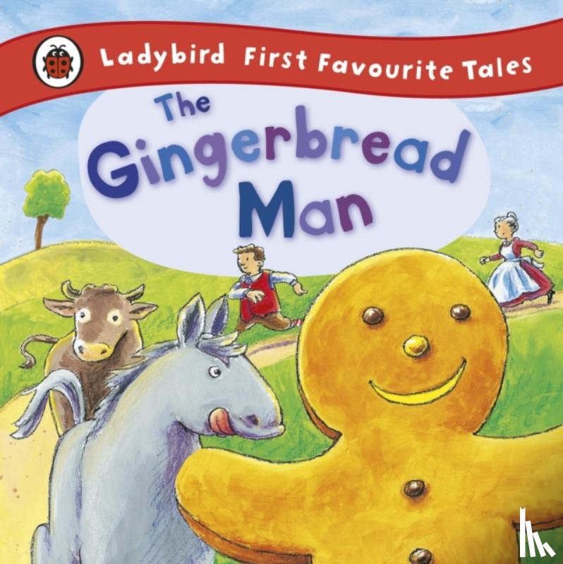 MacDonald, Alan, Ladybird - The Gingerbread Man: Ladybird First Favourite Tales