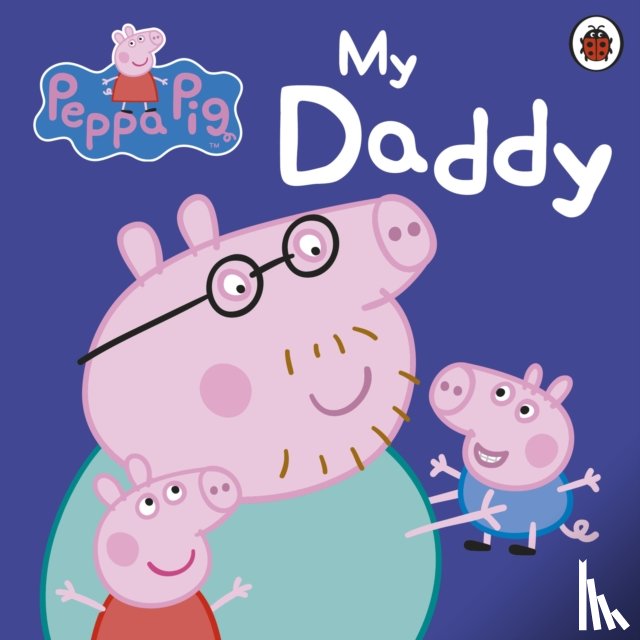 Peppa Pig - Peppa Pig: My Daddy
