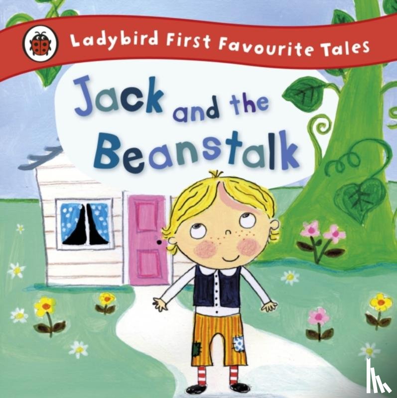 Treahy, Iona - Jack and the Beanstalk: Ladybird First Favourite Tales