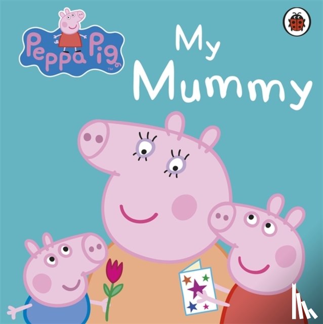 Peppa Pig - Peppa Pig: My Mummy