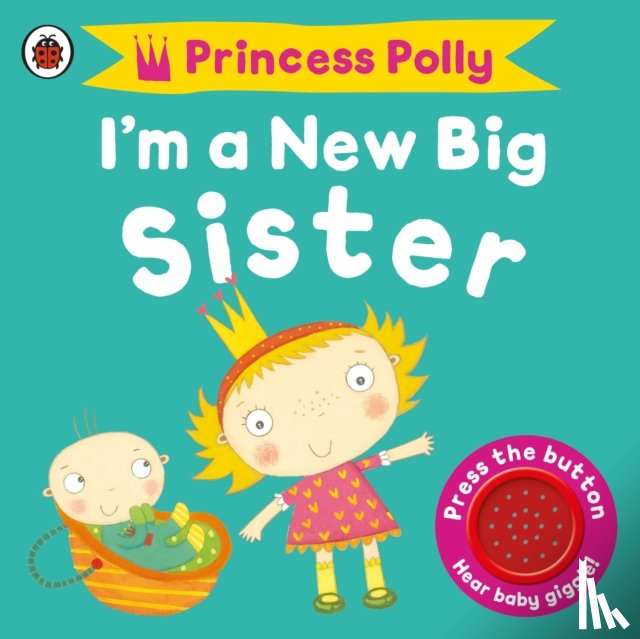 Amanda Li - I'm a New Big Sister: A Princess Polly book