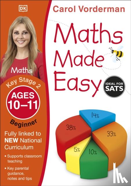 Vorderman, Carol - Maths Made Easy: Beginner, Ages 10-11 (Key Stage 2)