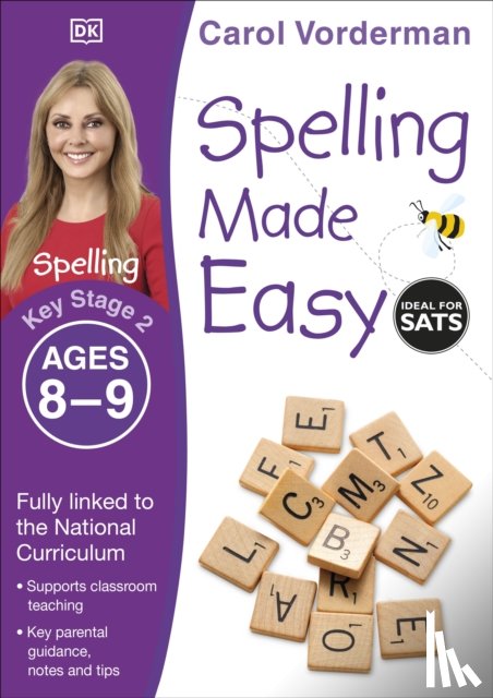 Vorderman, Carol - Spelling Made Easy, Ages 8-9 (Key Stage 2)