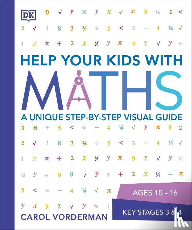 Vorderman, Carol - Help Your Kids with Maths, Ages 10-16 (Key Stages 3-4)