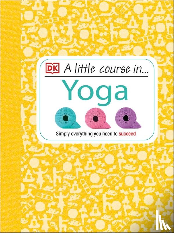 DK - A Little Course in Yoga