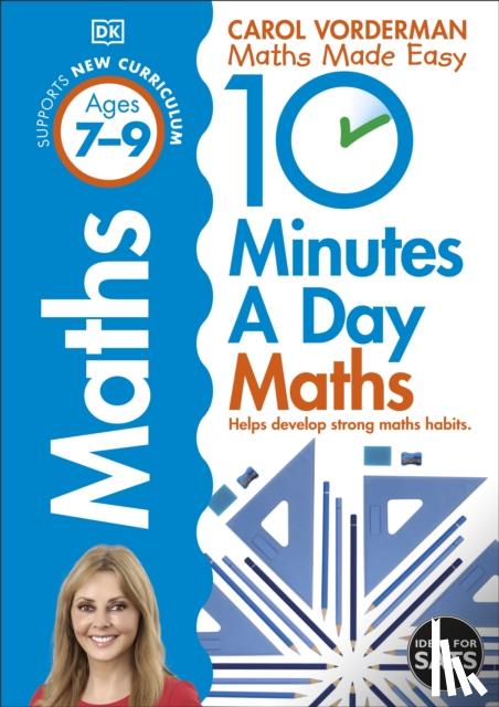 Vorderman, Carol - 10 Minutes A Day Maths, Ages 7-9 (Key Stage 2)