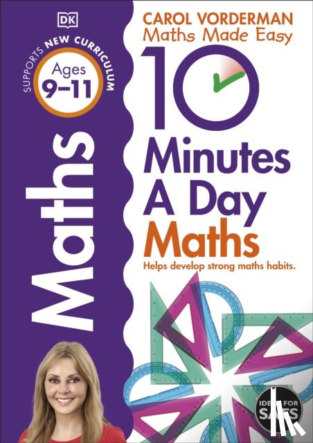 Vorderman, Carol - 10 Minutes A Day Maths, Ages 9-11 (Key Stage 2)