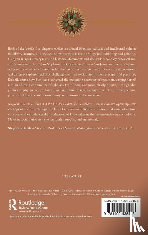 Kirk, Stephanie - Sor Juana In?de la Cruz and the Gender Politics of Knowledge in Colonial Mexico