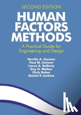 Stanton, Neville A., Salmon, Paul M., Rafferty, Laura A., Walker, Guy H. - Human Factors Methods