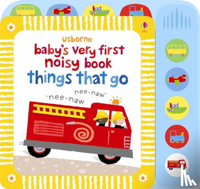 Watt, Fiona - Baby's Very First Noisy Book Things That Go