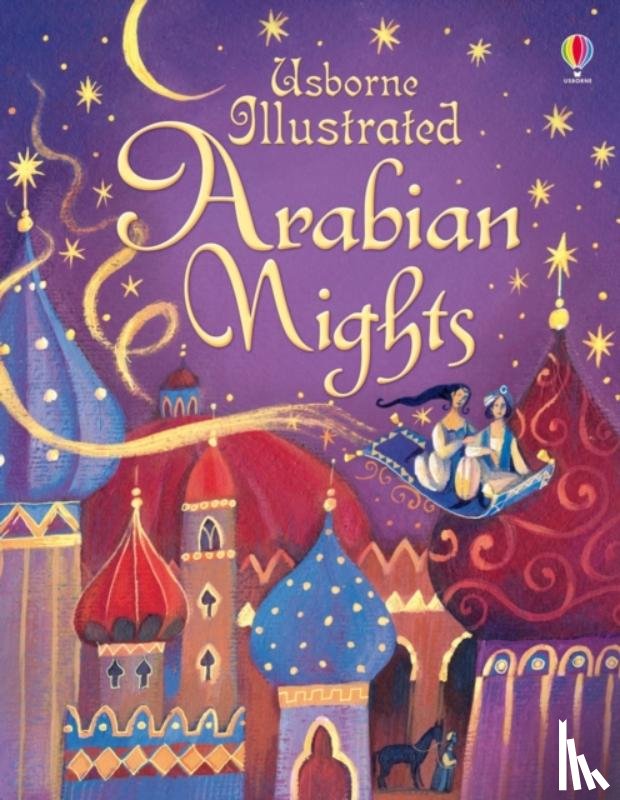Milbourne, Anna - Illustrated Arabian Nights