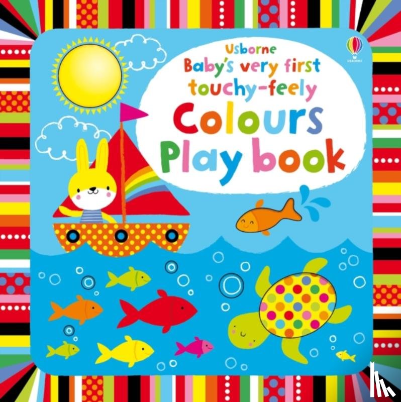 Watt, Fiona - Baby's Very First touchy-feely Colours Play book