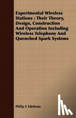 Edelman, Philip E - Experimental Wireless Stations
