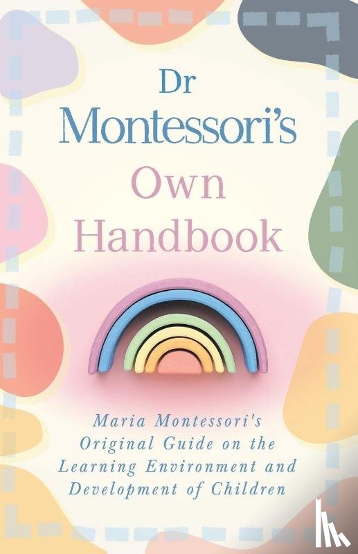 Montessori, Maria - Dr Montessori's Own Handbook