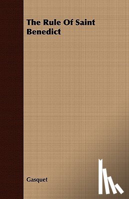 Gasquet, Francis Aidan - The Rule of Saint Benedict