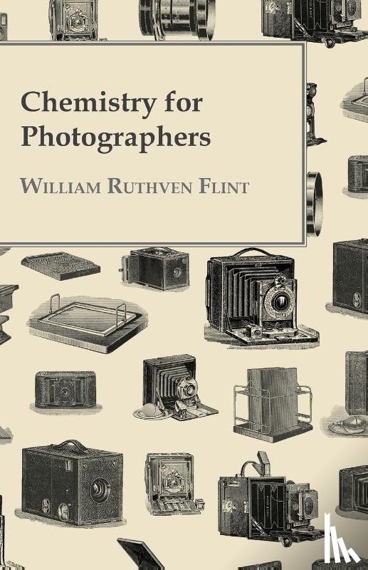 Flint, William Ruthven - Chemistry For Photographers