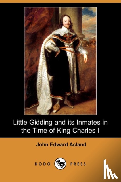 Acland, John Edward - Little Gidding and Its Inmates in the Time of King Charles I (Dodo Press)