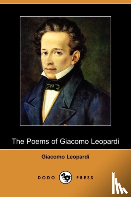 Leopardi, Professor Giacomo - The Poems of Giacomo Leopardi (Dodo Press)