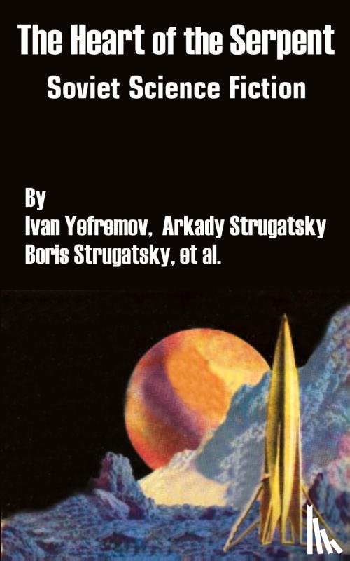 Yefremov, Ivan, Arkady, Strugatsky - The Heart of the Serpent