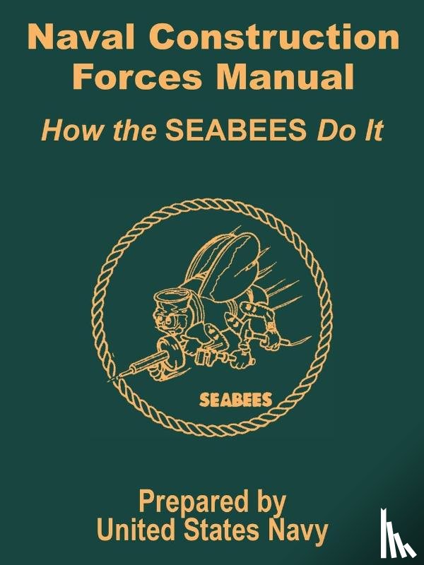 United States Navy - Naval Construction Forces Manual