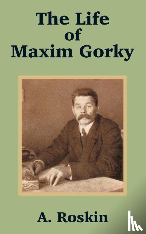 Roskin, A - The Life of Maxim Gorky