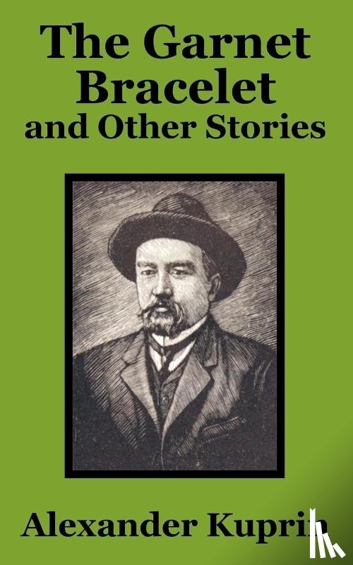 Kuprin, Alexander - The Garnet Bracelet and Other Stories