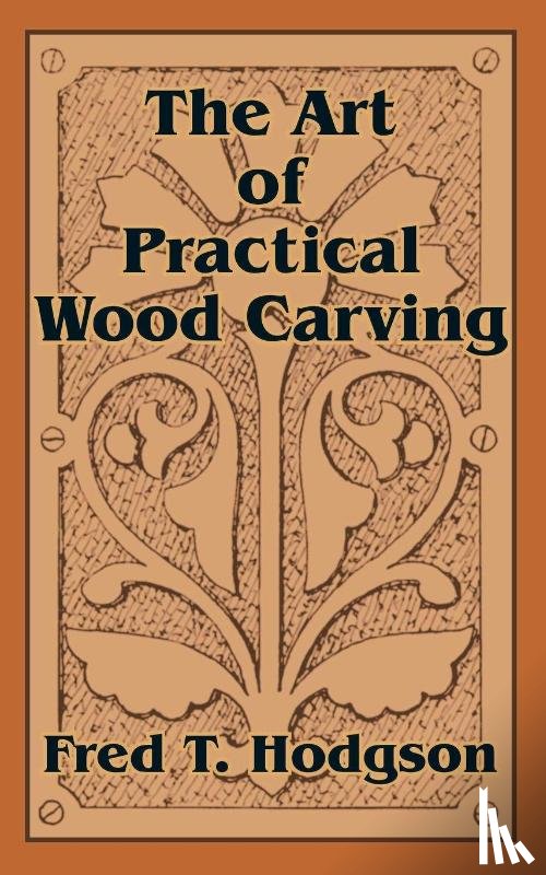 Hodgson, Fred T - The Art of Practical Wood Carving