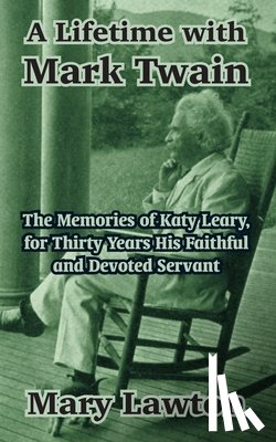 Mary Lawton - A Lifetime with Mark Twain