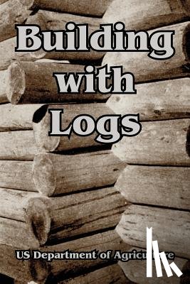 Us Department of Agriculture - Building with Logs
