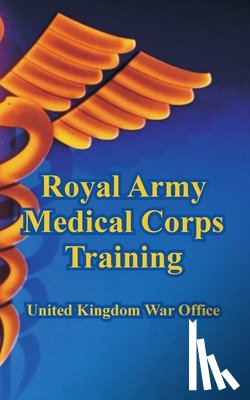 United Kingdom War Office - Royal Army Medical Corps Training