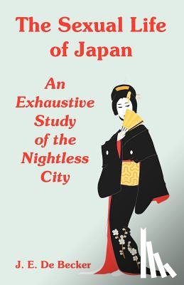 De Becker, J E - The Sexual Life of Japan