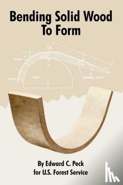 Peck, Edward C, U S Forest Service - Bending Solid Wood To Form