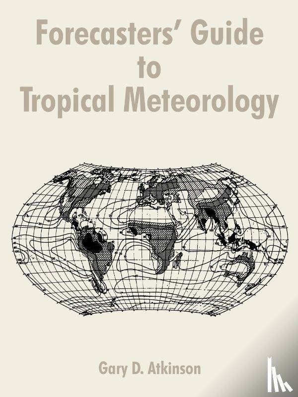 Atkinson, Gary D - Forecasters' Guide to Tropical Meteorology