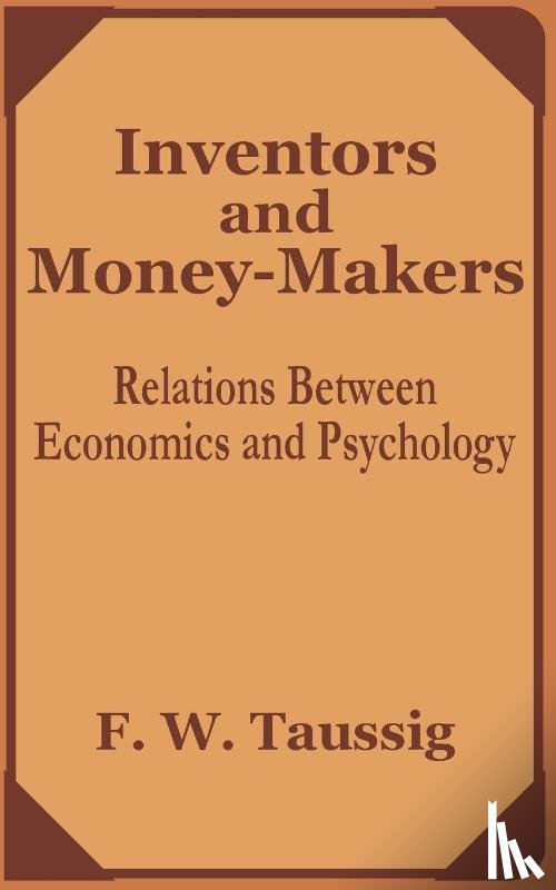 Taussig, Frank W - Inventors and Money-Makers