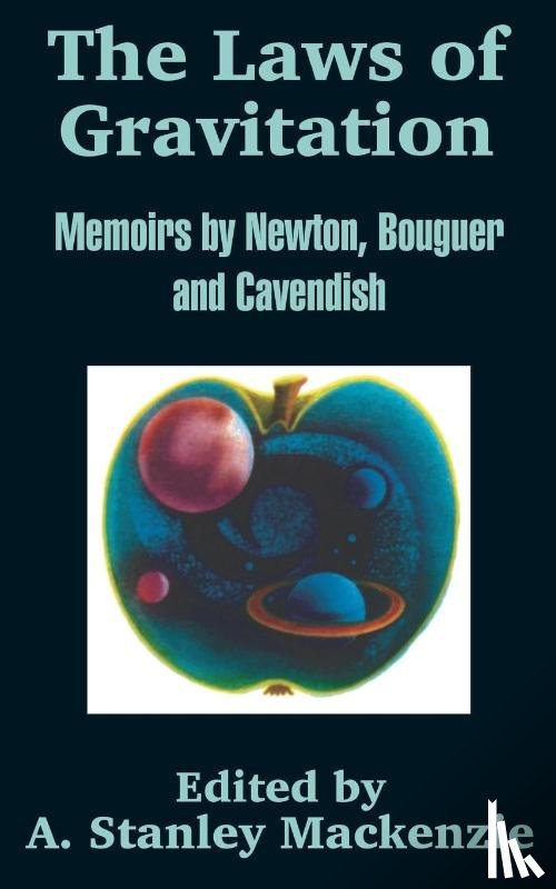 Newton, Sir Isaac, Bouguer, Pierre, Henry, Cavedish - The Laws of Gravitation