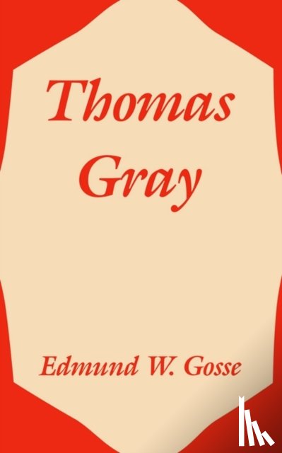 Gosse, Edmund - Thomas Gray