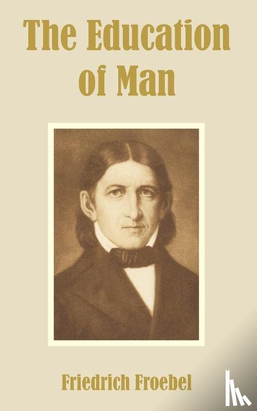 Froebel, Friedrich - The Education of Man