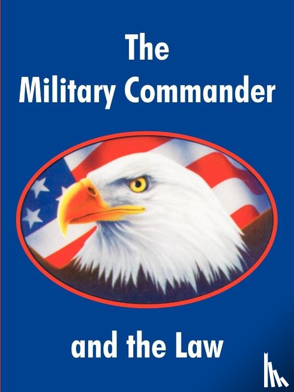 Air Force Judge Advocate General School - The Military Commander and the Law