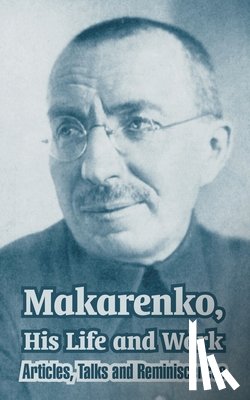 Makarenko, Anton - Makarenko, His Life and Work