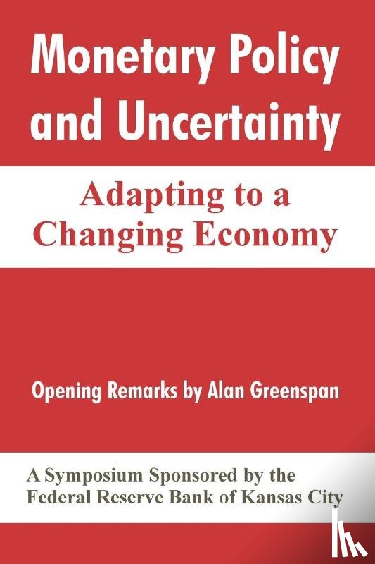 Federal Reserve Bank of Kansas City - Monetary Policy and Uncertainty
